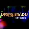 Desesperado Club Social